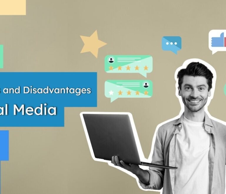 Advantages and disadvantages of Social Media